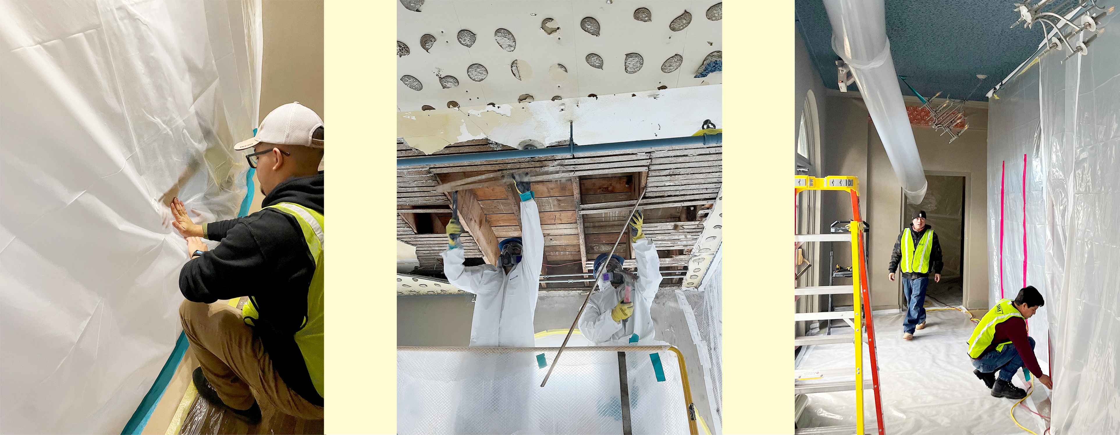 A worker tapes up a wall, a worker removes a rotten ceiling, a worker tarps a room
