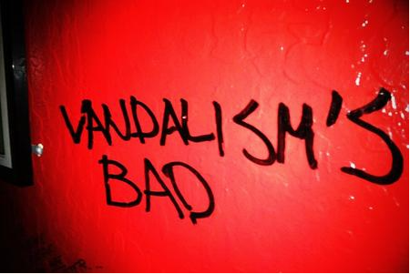Vandalism's bad